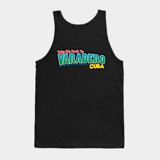 Take Me Back To Varadero Cuba Tank Top